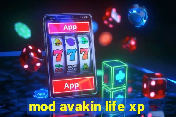 mod avakin life xp